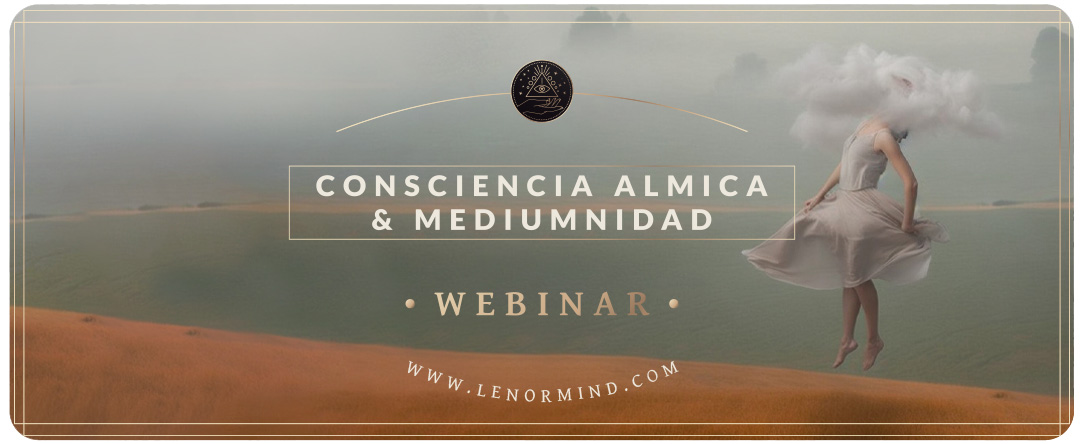 WEBINAR “Consciencia Almica & Mediumnidad”